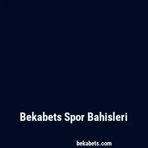 Bekabets Spor Bahisleri
