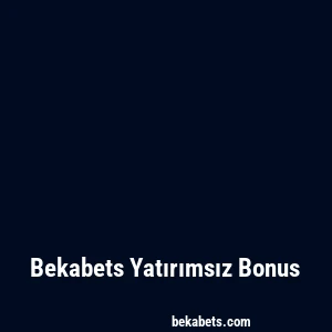 Bekabets Yatırımsız Bonus